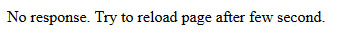 no response. try to reload page after few second
